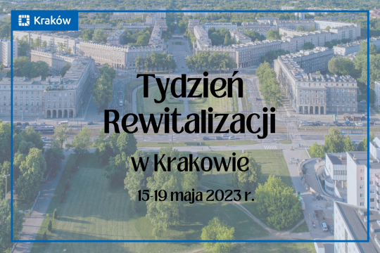 Plakat Tydzień Rewitalizacji w Krakowie 